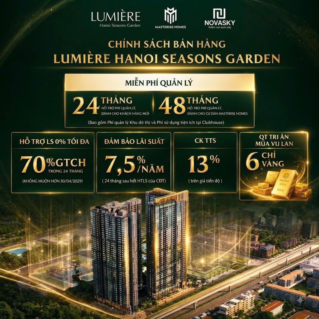 Chính sách bán hàng Lumiere Hanoi Seasons Garden 01/08 - 30/09/2026 - miễn phí quản lý 48 tháng, HTLS 0%, chiết khấu 13%, tặng 6 chỉ vàng